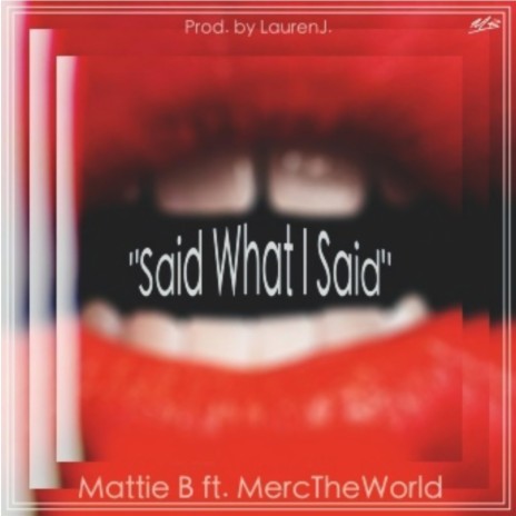 Said What I Said (feat. MercTheWorld) | Boomplay Music