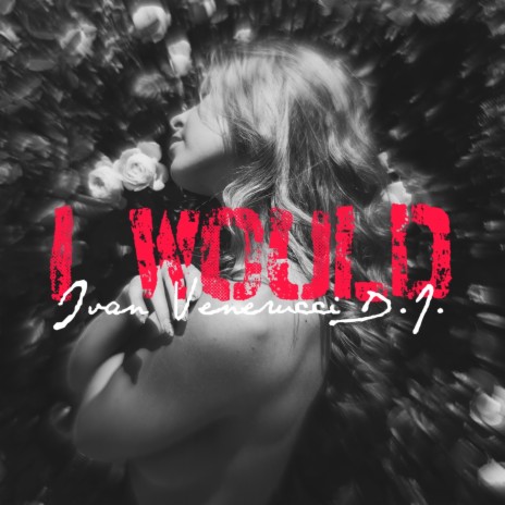 I Would (Radio Edit)