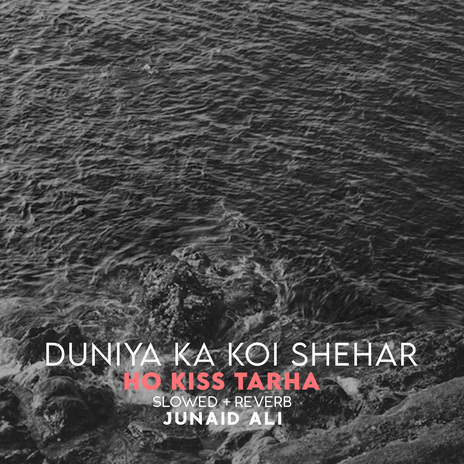 Duniya Ka Koi Shehar Ho Kiss Tarha Lofi | Boomplay Music