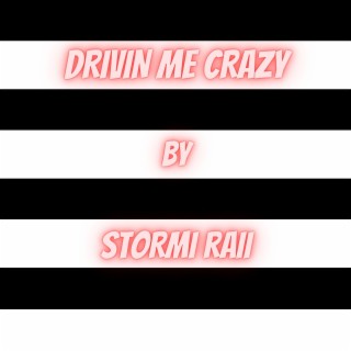 Drivin' Me Crazy lyrics | Boomplay Music