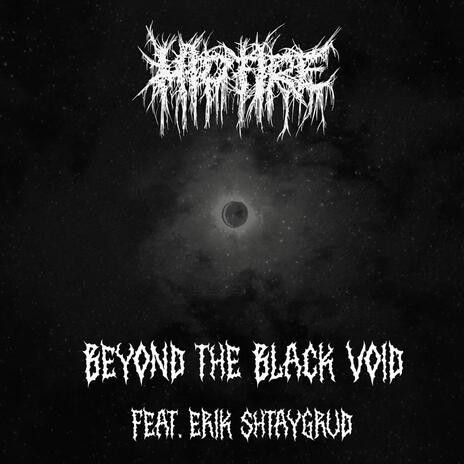 Beyond The Black Void ft. Erik Shtaygrud | Boomplay Music