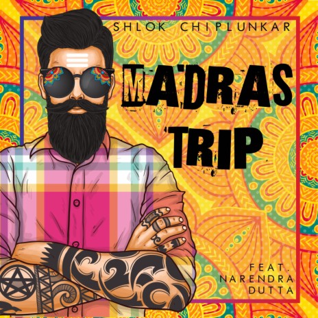 Madras Trip (feat. Narendra Dutta) | Boomplay Music