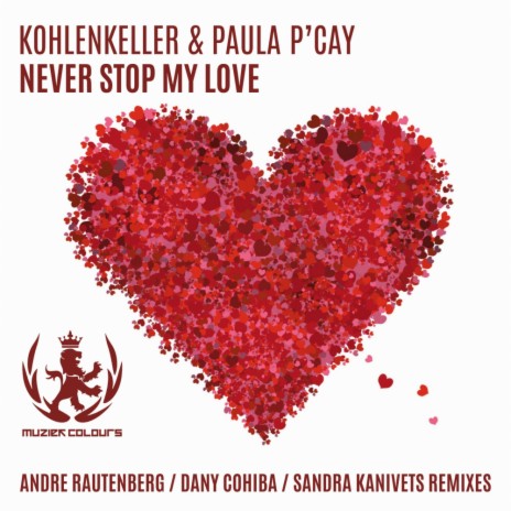 Never Stop My Love (Dany Cohiba Remix) ft. Paula P'cay