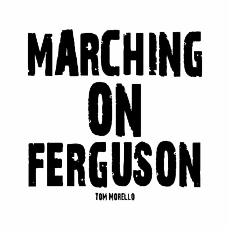 Marching on Ferguson | Boomplay Music