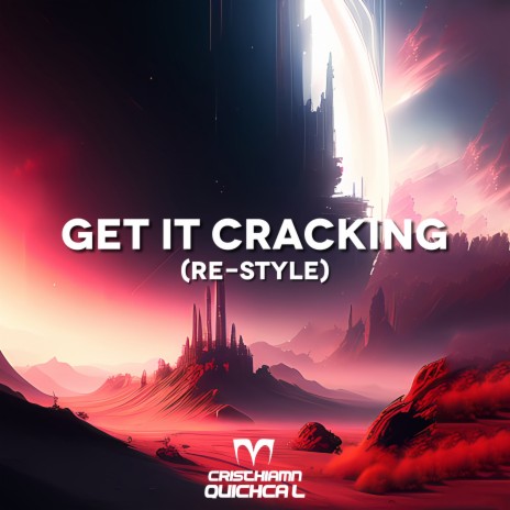 Get It Cracking (Re-style) | Boomplay Music