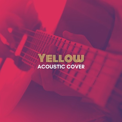 Yellow (Acoustic Cover) ft. Ezhilann | Boomplay Music