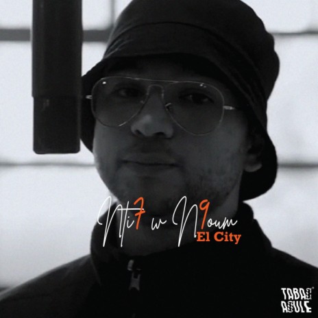 Nti7 W N9oum ft. El City | Boomplay Music