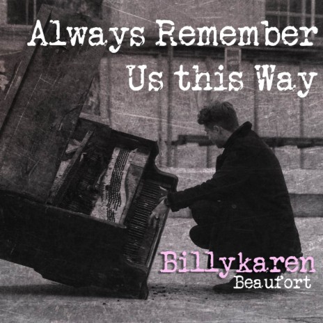 Always Remember Us this Way (Guy Version) | Boomplay Music