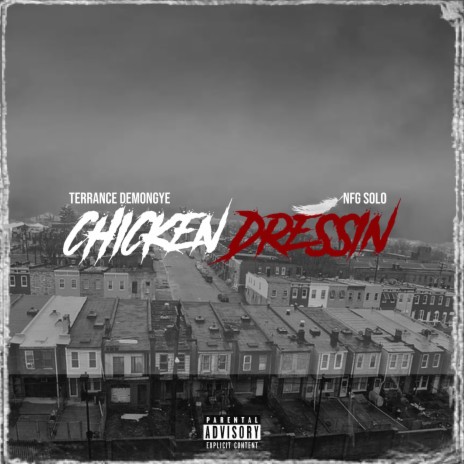 Chicken Dressin ft. NFG Solo | Boomplay Music