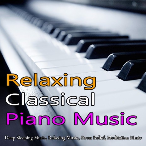 Resonance ft. Relaxing Classical Music Academy & Piano Music DEA Channel