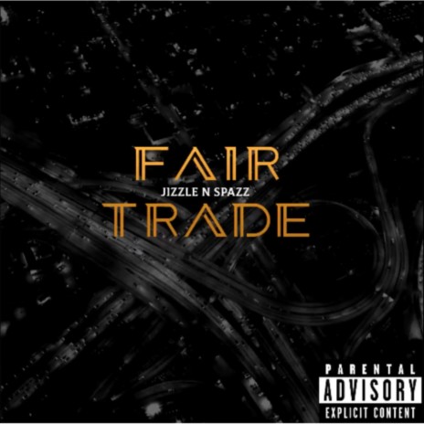 Fair Trade ft. Jizzle & Spazz | Boomplay Music