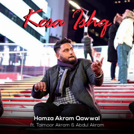 Kesa Ishq ft. Taimoor Akram & Abdul Akram