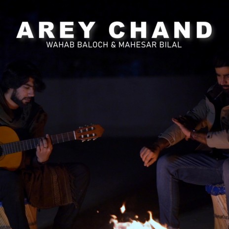 Arey Chand ft. Mahesar Bilal