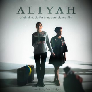 Aliyah (Original Music for a Modern Dance Film)