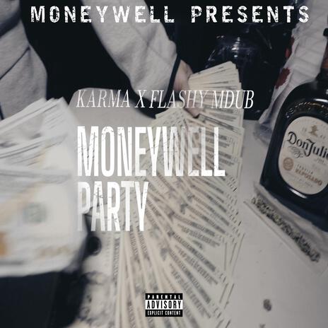 MONEYWELL PARTY ft. KARMA MDUB | Boomplay Music
