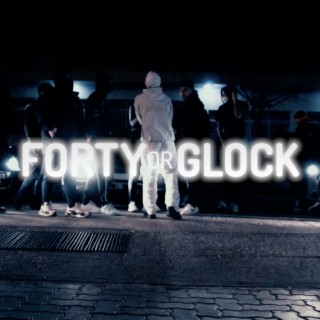 Forty or Glock