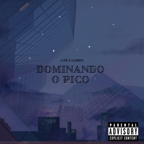 Dominando o Pico ft. gxrdx & ishiinobeat | Boomplay Music