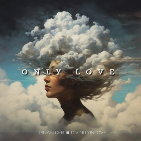 Only Love ft. Divinityinlove | Boomplay Music