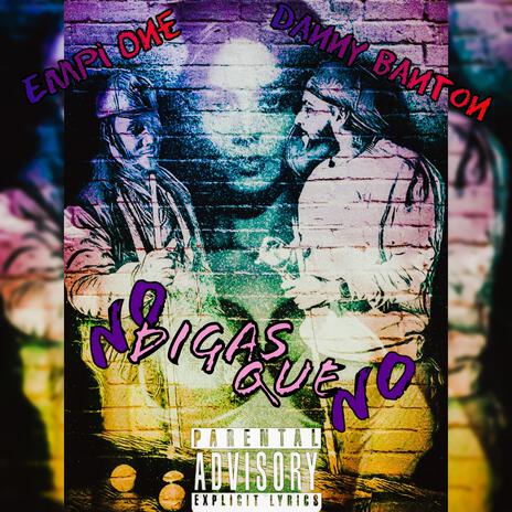 NO DIGAS QUE NO ft. Empi one | Boomplay Music