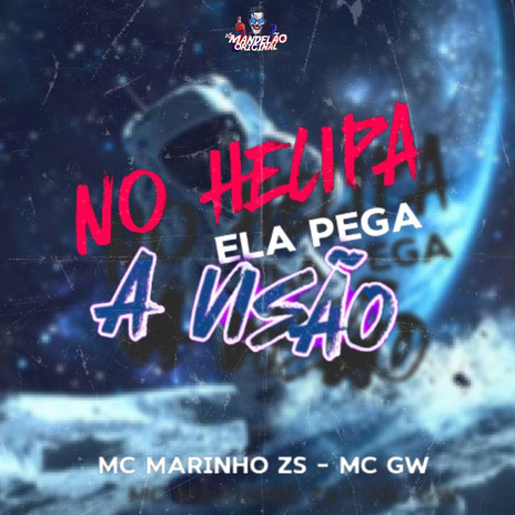 No Helipa Ela Pega a Visão ft. MC Marinho ZS & Só mandelão original | Boomplay Music