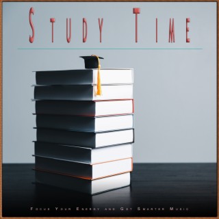 Study Time: Focus Your Energy and Get Smarter Music