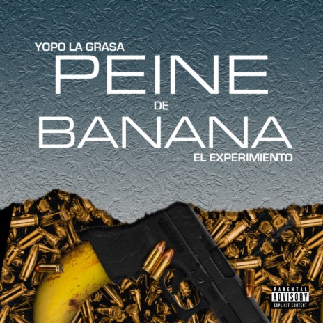 PEINE DE BANANA ft. YOPO LA GRASA | Boomplay Music