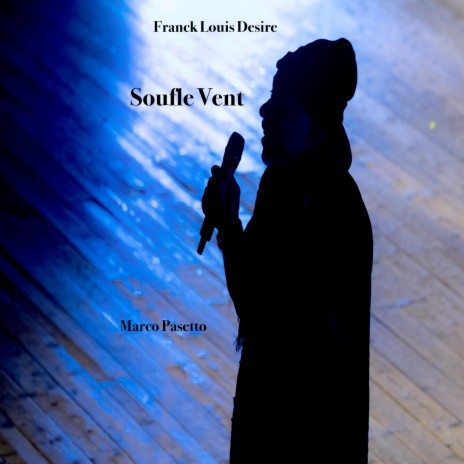Soufle Vent (Special Version) ft. Franck Louis Desire