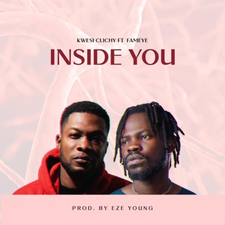 Inside You (feat. Fameye) 🅴 | Boomplay Music