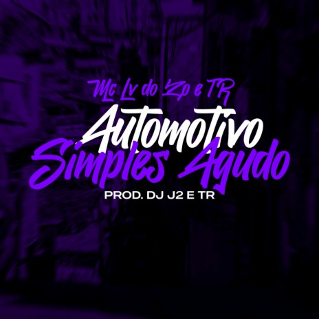 Automotivo Simples Agudo ft. TR, Tropa da W&S & Mc Lv Da Zo | Boomplay Music