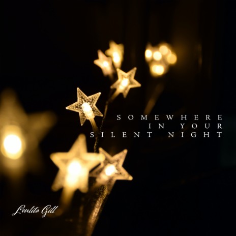 Somewhere In Your Silent Night | Boomplay Music
