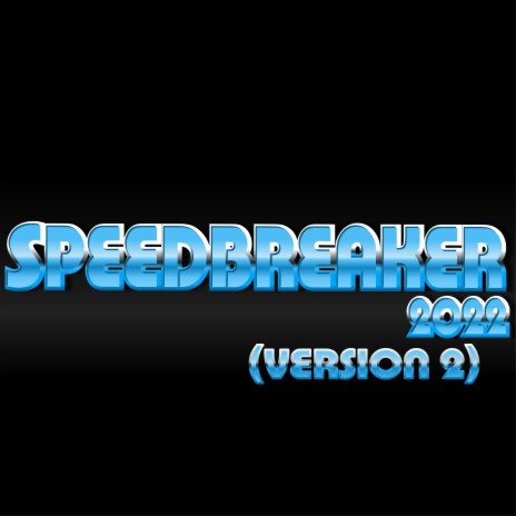 Speedbreaker (Version 2)