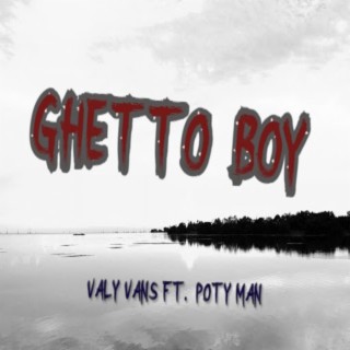 GHETTO BOY (feat. Poty Man)