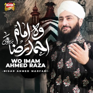 Wo Imam Ahmed Raza