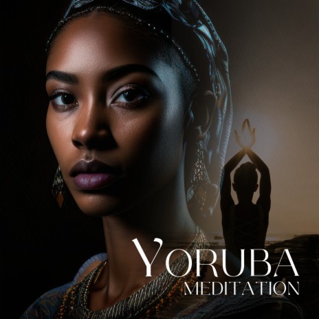 Yoruba Meditation ft. Tribal Drums Ambient & African Sound Therapy Masters | Boomplay Music