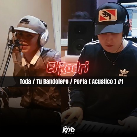 Toda / Tu Bandolero / PORFA | Boomplay Music