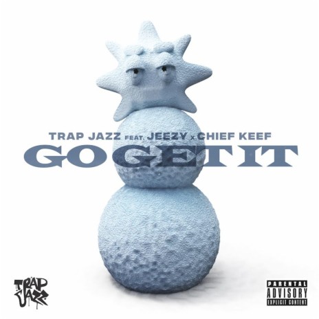 Go Get It (feat. Jeezy & Chief Keef) | Boomplay Music