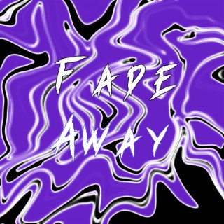 Fade Away