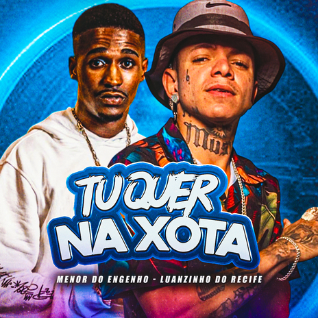 Tu Quer na Xota ft. menor do engenho | Boomplay Music