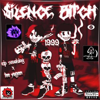 $ilence Bitch (OG Version) ft. Too Yugan lyrics | Boomplay Music