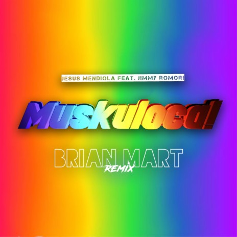 Muskuloca! (Brian Mart Remix) ft. Jimmy Romori & Brian Mart | Boomplay Music