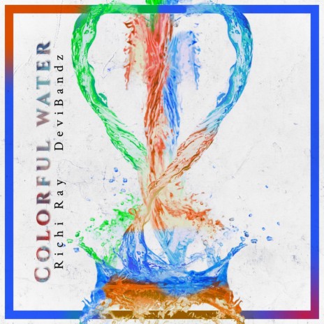 Colorful Water (feat. DeviBandz) | Boomplay Music