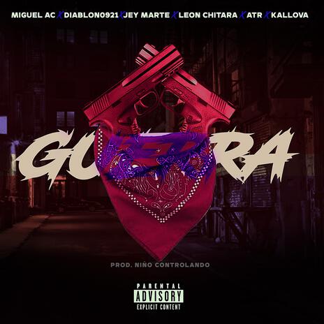 GUERRA ft. MiguelaClover, DIABLON0921, Jey marte rd, Leon Chitara & Atr | Boomplay Music