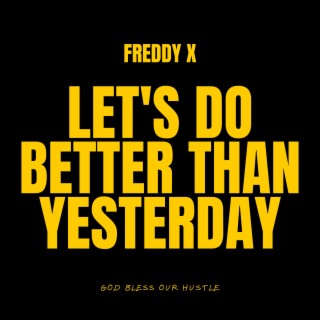 Let's Do Better Than Yesterday