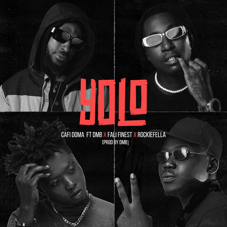 Yolo ft. DMB, Fali Finest & Rockie Fella | Boomplay Music