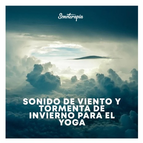 Sonido tormenta de invierno para el yoga, Pt. 6 (Sonoterapia Musicoterapia)