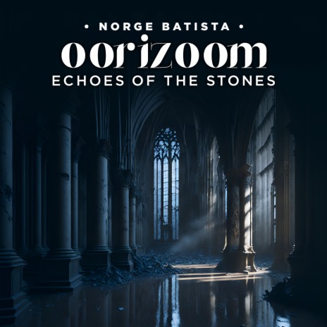 Oorizoom Echoes of the Stones | Boomplay Music