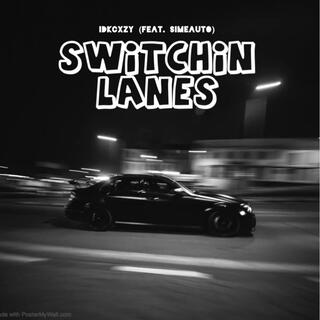 Switchin lanes