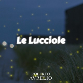 Le Lucciole lyrics | Boomplay Music