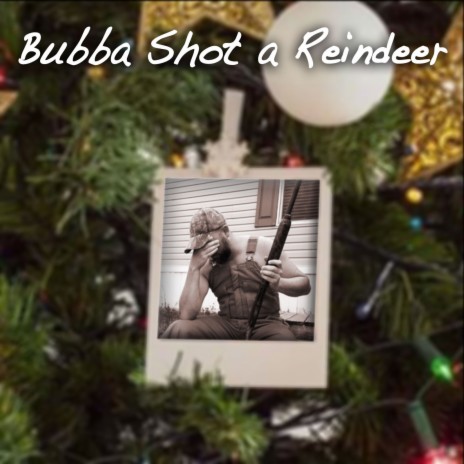 Bubba Shot a Reindeer | Boomplay Music