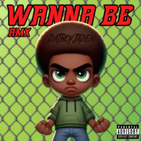 Wanna Be | Boomplay Music